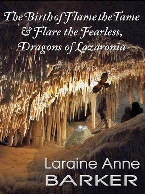 cover image of The Birth of Flame the Tame and Flare the Fearless, Dragons of Lazaronia